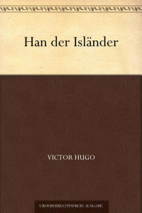 Hugo, Victor — Han der Isländer