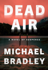 Michael Bradley [Bradley, Michael] — Dead Air