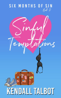 Kendall Talbot — Sinful Temptations (Six Months of Sin Book 2)