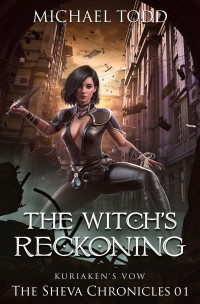 Michael Todd & Michael Anderle — The Witch's Reckoning (The Sheva Chronicles Book 1)