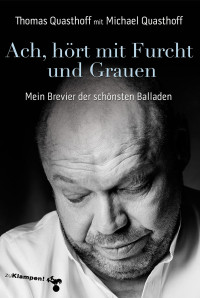 Thomas Quasthoff;Michael Quasthoff; — Ach, hrt mit Furcht und Grauen