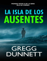 Gregg Dunnett — La Isla de los Ausentes