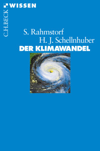 Stefan Rahmstorf;Hans Joachim Schellnhuber; — Der Klimawandel