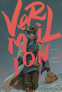 Molly Tanzer — Vermilion