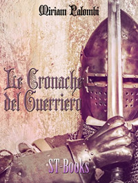 Miriam Palombi — Le cronache del guerriero