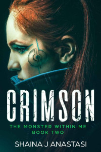 Shaina Anastasi [Anastasi, Shaina] — Crimson (The Monster Within Me Book 2)