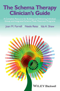 Joan M. Farrell, Neele Reiss, Ida A. Shaw — The Schema Therapy Clinician's Guide