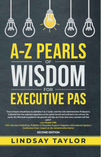 Taylor, Lindsay — A - Z Pearls of Wisdom for Executive PAs: 2nd Edition