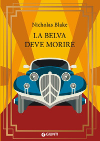Nicholas Blake — La belva deve morire