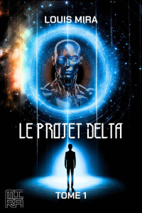 Louis Mira — Le projet Delta T1