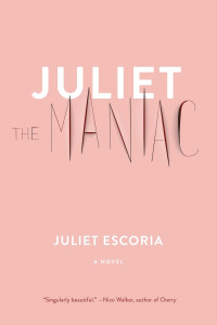 Juliet Escoria — Juliet the Maniac