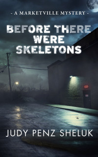 Judy Penz Sheluk — Before There Were Skeletons