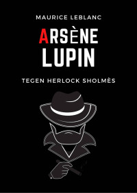 Jonathan LAMARQUISE — Arsene Lupin tegen Herlock Sholmes