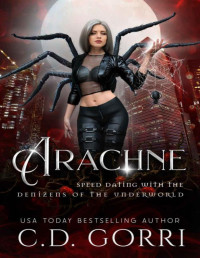C.D. Gorri — Arachne (Speed Dating with the Denizens of the Underworld Book 12)