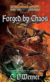 C L Werner — Forged by Chaos (Warhammer Fantasy)