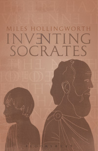 Hollingworth, Miles — Inventing Socrates