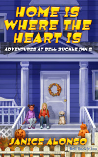 Janice Alonso — Home Is Where the Heart Is - Adventures at Bell Buckle Inn 2