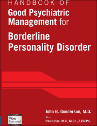 John G. Gunderson, Paul S. Links — Handbook of Good Psychiatric Management for Borderline Personality Disorder