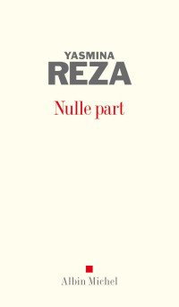 Yasmina Reza — Nulle part