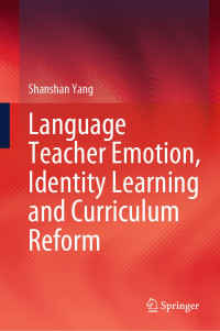 Shanshan Yang — Language Teacher Emotion, Identity Learning and Curriculum Reform