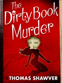 Thomas Shawver — Rare Book Mystery 01-The Dirty Book Murder