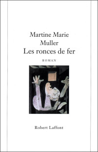 Martine Marie Muller — Les ronces de fer