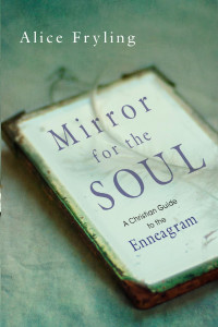 Alice Fryling — Mirror for the Soul: A Christian Guide to the Enneagram