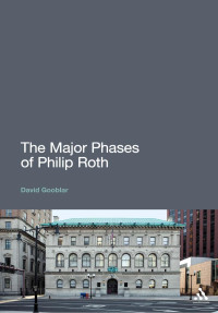 Gooblar, David. — The Major Phases of Philip Roth