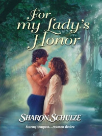 Sharon Schulze — For My Lady's Honor