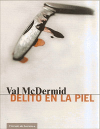 McDermid, Val — Delito en la Piel