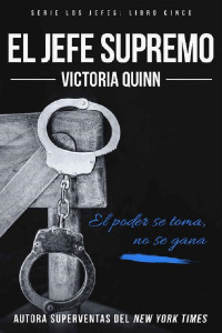 Victoria Quinn — El jefe supremo