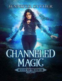 Jennifer Snyder [Snyder, Jennifer] — Channeled Magic