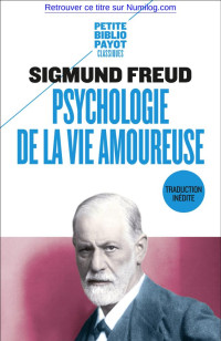 Sigmund Freud — Psychologie de la vie amoureuse