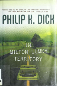 Philip K. Dick — In Milton Lumky Territory