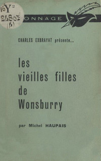 Michel Haupais & Charles Exbrayat [Haupais, Michel & Exbrayat, Charles] — Les vieilles filles de Wonsburry