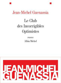 Guenassia, Jean-Michel — Le Club des Incorrigibles Optimistes