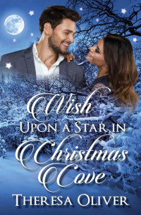 Theresa Oliver [Oliver, Theresa] — Wish Upon a Star in Christmas Cove