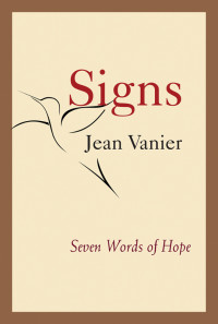 Jean Vanier — Signs: Seven Words of Hope