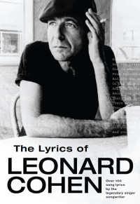 Leonard Cohen — The Lyrics of Leonard Cohen
