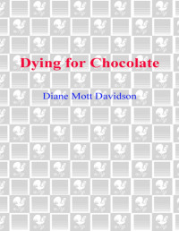 Diane Mott Davidson — Goldy Schulz 02- Dying for chocolate