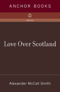 McCall-Smith, Alexander — [44 Scotland Street 03] • Love Over Scotland