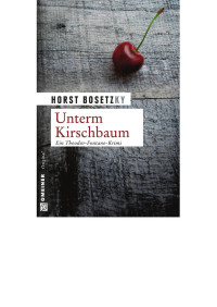 Horst Bosetzky [Horst Bosetzky] — Unterm Kirschbaum