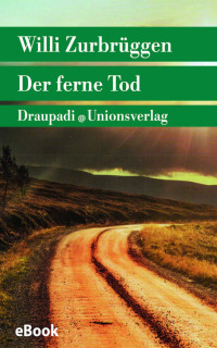 Willi Zurbrüggen — Der ferne Tod