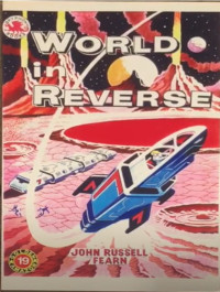 John Russell Fearn — World in Reverse: The Golden Amazon Saga, Book 13
