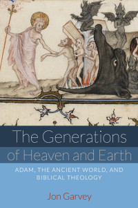 Jon Garvey; — The Generations of Heaven and Earth