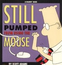 Scott Adams — Still Pumped From Using the Mouse