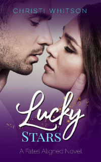 Christi Whitson — Lucky Stars (Fates Aligned Book 3)