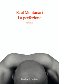 Raul Montanari — La perfezione