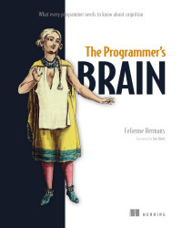 Felienne Hermans — The Programmer's Brain: What every programmer needs to know about cognition