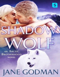 Jane Godman — Shadow Wolf: A Shifter Romance (Arctic Brotherhood, Book 2)